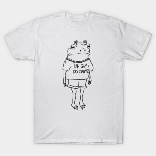 be gay do crime frog T-Shirt